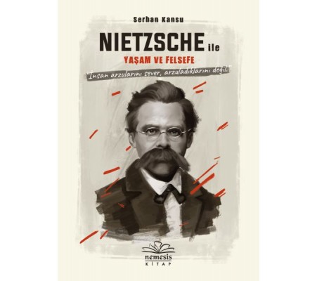 Nietszche ile Yaşam ve Felsefe Nietszche ile Yaşam ve Felsefe