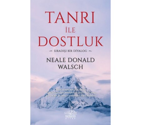 Tanrı ile Dostluk - Sıradışı Bir Diyalog Tanrı ile Dostluk - Sıradışı Bir Diyalog
