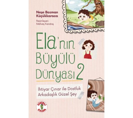 Ela’nın Büyülü Dünyası 2 İhtiyar Çınar ile Dostluk Arkadaşlık Güzel Şey Ela’nın Büyülü Dünyası 2 İhtiyar Çınar ile Dostluk Arkadaşlık Güzel Şey