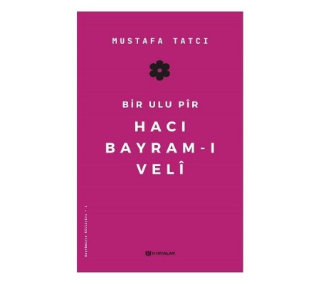 Bir Ulu Pir Hacı Bayramı Veli