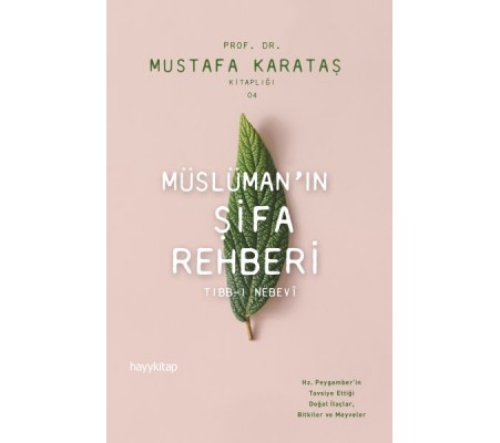 Müslüman'ın Şifa Rehberi - Tibb-i Nebevi Müslüman'ın Şifa Rehberi - Tibb-i Nebevi