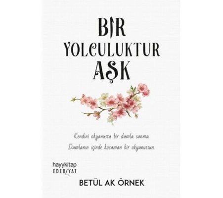 Bir Yolculuktur Aşk Bir Yolculuktur Aşk
