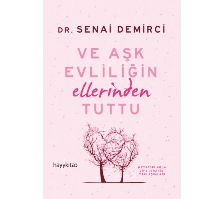 Ve Aşk Evliliğin Ellerinden Tuttu Ve Aşk Evliliğin Ellerinden Tuttu