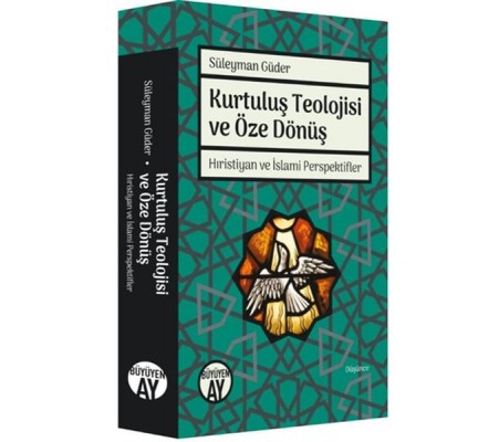 Kurtuluş Teolojisi ve Öze Dönüş Kurtuluş Teolojisi ve Öze Dönüş