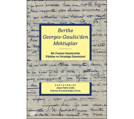 Berthe Georges-Gaulis'den Mektuplar Berthe Georges-Gaulis'den Mektuplar