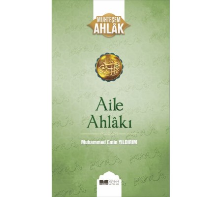 Aile Ahlakı - Muhteşem Ahlak Serisi 2 Aile Ahlakı - Muhteşem Ahlak Serisi 2