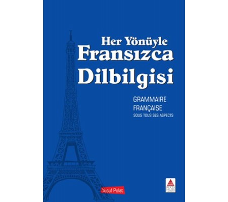 Her Yönüyle Fransızca Dilbilgisi Her Yönüyle Fransızca Dilbilgisi