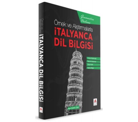 Örnek ve Alıştırmalarla İtalyanca Dil Bilgisi Örnek ve Alıştırmalarla İtalyanca Dil Bilgisi