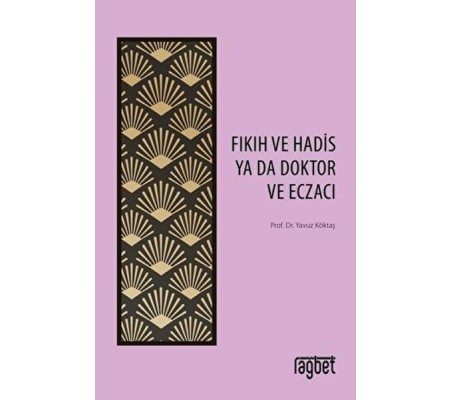 Fıkıh ve Hadis Ya Da Doktor ve Eczacı Fıkıh ve Hadis Ya Da Doktor ve Eczacı