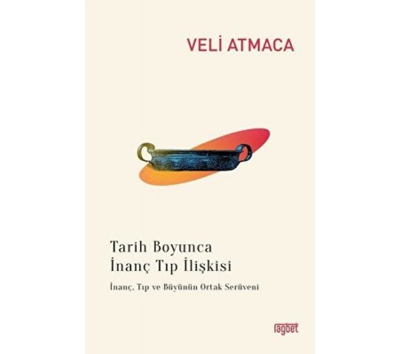 Tarih Boyunca İnanç Tıp İlişkisi Tarih Boyunca İnanç Tıp İlişkisi