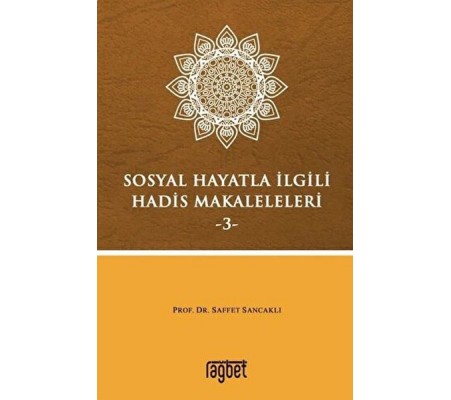 Sosyal Hayatla İlgili Hadis Makaleleri-3 Sosyal Hayatla İlgili Hadis Makaleleri-3