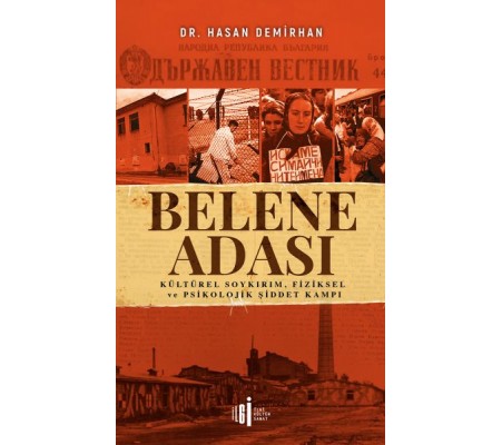 Belene Adası - Kültürel Soykırım, Fiziksel ve Psikolojik Şiddet Kampı Belene Adası - Kültürel Soykırım, Fiziksel ve Psikolojik Şiddet Kampı
