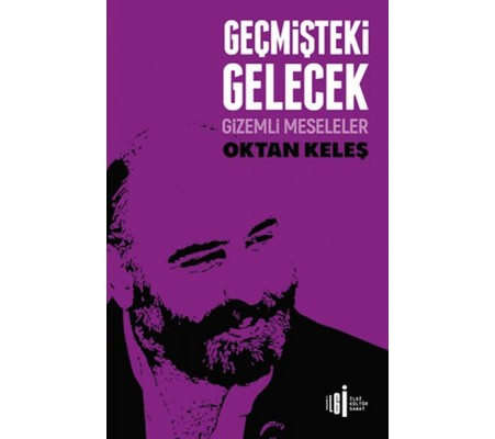 Geçmişteki Gelecek - Gizemli Meseleler Geçmişteki Gelecek - Gizemli Meseleler