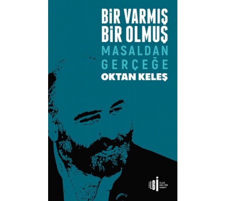 Bir Varmış Bir Olmuş - Masaldan Gerçeğe Bir Varmış Bir Olmuş - Masaldan Gerçeğe