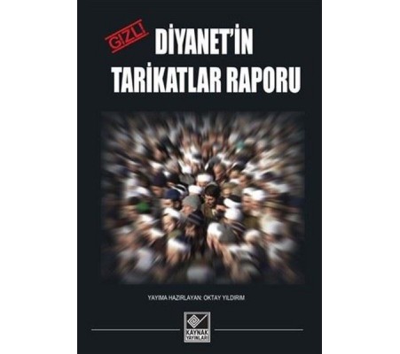Diyanet'in Gizli Tarikatlar Raporu Diyanet'in Gizli Tarikatlar Raporu
