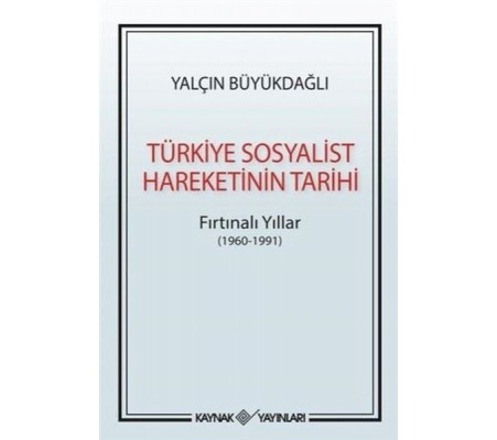Türkiye Sosyalist Hareketinin Tarihi Türkiye Sosyalist Hareketinin Tarihi