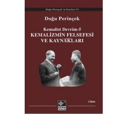Kemalizmin Felsefesi ve Kaynakları Kemalizmin Felsefesi ve Kaynakları