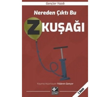 Nereden Çıktı Bu Z Kuşağı Nereden Çıktı Bu Z Kuşağı