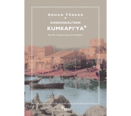 Kondoskali'den Kumkapı'ya Kondoskali'den Kumkapı'ya