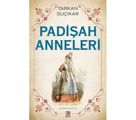 Padişah Anneleri Padişah Anneleri