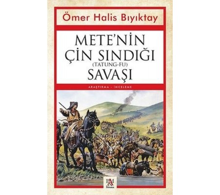 Mete’nin Çin Sındığı (Tatung-Fu) Savaşı Mete’nin Çin Sındığı (Tatung-Fu) Savaşı