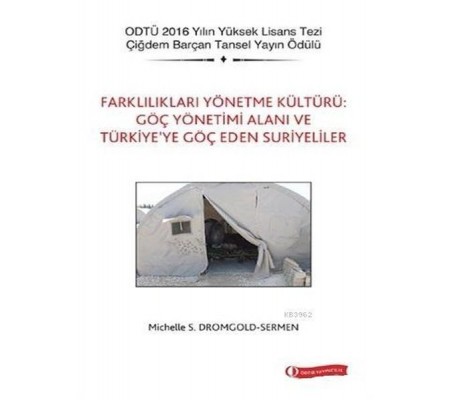 Farklılıkları Yönetme Kültürü Göç Yönetimi Alanı ve Türkiye’ye Göç Eden Suriyeliler Farklılıkları Yönetme Kültürü Göç Yönetimi Alanı ve Türkiye’ye Göç Eden Suriyeliler
