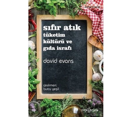 Sıfır Atık Tüketim Kültürü ve Gıda İsrafı Sıfır Atık Tüketim Kültürü ve Gıda İsrafı