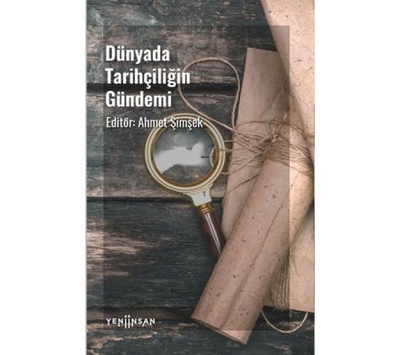 Dünyada Tarihçiliğin Gündemi Dünyada Tarihçiliğin Gündemi