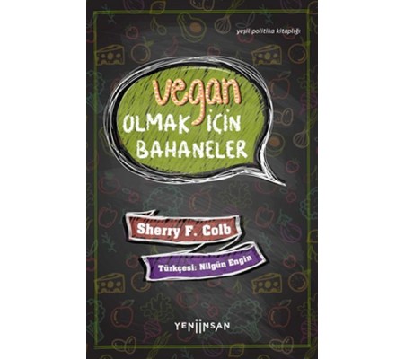 Vegan Olmak İçin Bahaneler Vegan Olmak İçin Bahaneler