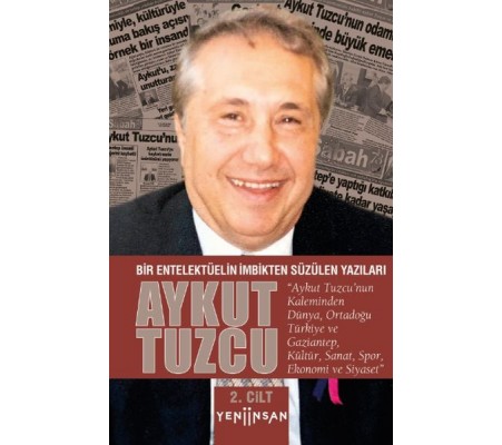 Bir Entelektüelin İmbikten Süzülen Yazıları - II. Cilt Bir Entelektüelin İmbikten Süzülen Yazıları - II. Cilt
