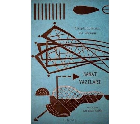 Disiplinlerarası Bir Bakışla Sanat Yazıları Disiplinlerarası Bir Bakışla Sanat Yazıları
