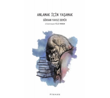 Anlamak İçin Yaşamak Anlamak İçin Yaşamak