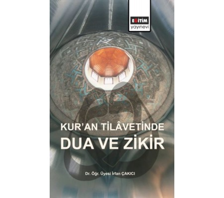 Kur’an Tilavetinde Dua ve Zikir Kur’an Tilavetinde Dua ve Zikir