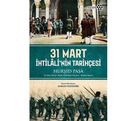 31 Mart İhtilali'nin Tarihçesi 31 Mart İhtilali'nin Tarihçesi