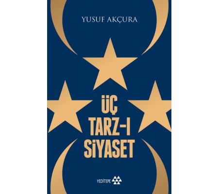 Üç Tarz-ı Siyaset Üç Tarz-ı Siyaset