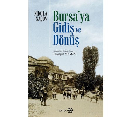 Bursa'ya Gidiş ve Dönüş Bursa'ya Gidiş ve Dönüş