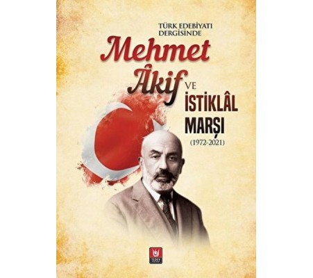 Mehmet Akif ve İstiklal Marşı (1972-2021) Mehmet Akif ve İstiklal Marşı (1972-2021)