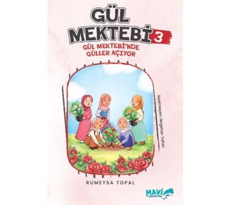 Gül Mektebi 3 Gül Mektebinde Güller Açıyor Gül Mektebi 3 Gül Mektebinde Güller Açıyor