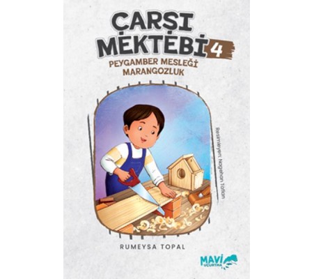 Çarşı Mektebi 4 Peygamber Mesleği Marangozluk Çarşı Mektebi 4 Peygamber Mesleği Marangozluk