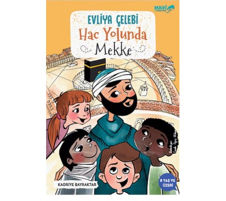 Evliya Çelebi Hac Yolunda Mekke Evliya Çelebi Hac Yolunda Mekke