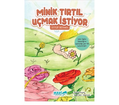 Minik Tırtıl Uçmak İstiyor Minik Tırtıl Uçmak İstiyor
