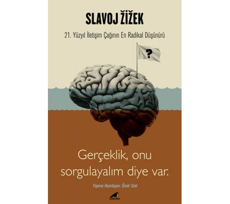 Slavoj Zizek - Gerçeklik, Biz Onu Sorgulayalım Diye Var Slavoj Zizek - Gerçeklik, Biz Onu Sorgulayalım Diye Var