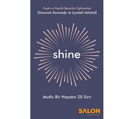 Shine - Mutlu Bir Hayatın 20 Sırrı Shine - Mutlu Bir Hayatın 20 Sırrı