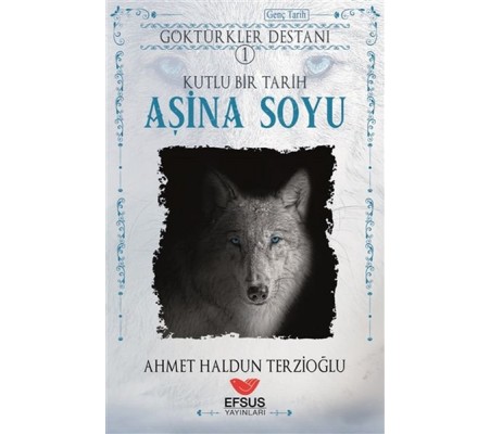 Aşina Soyu - Göktürkler Destanı 1 Aşina Soyu - Göktürkler Destanı 1