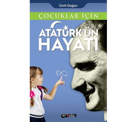 Çocuklar İçin - Atatürk'ün Hayatı Çocuklar İçin - Atatürk'ün Hayatı