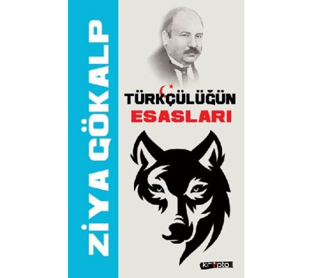 Türkçülüğün Esasları Türkçülüğün Esasları