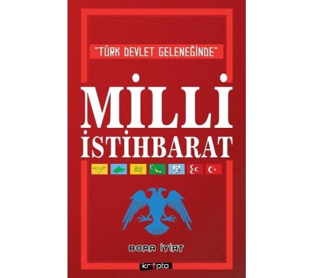 Türk Devlet Geleneğinde Milli İstihbarat Türk Devlet Geleneğinde Milli İstihbarat