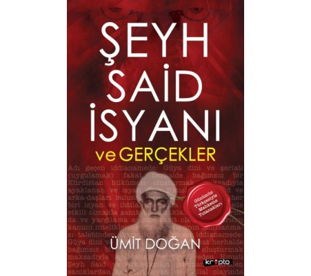 Şeyh Said İsyanı Ve Gerçekler Şeyh Said İsyanı Ve Gerçekler