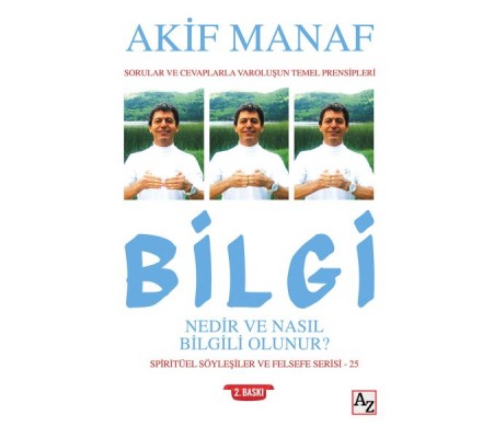 Bilgi Nedir ve Nasıl Bilgili Olunur? Bilgi Nedir ve Nasıl Bilgili Olunur?