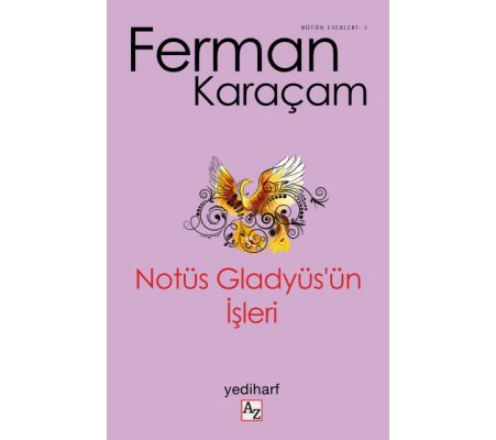 Notüs Gladyüs’ün İşleri Notüs Gladyüs’ün İşleri